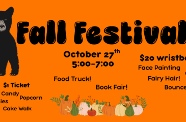 Fall Festival October 27th 5:00-7:00 $1 tickets: cotton candy, slushies, cake walk, popcorn. $20 wristbands includes games, bounce houses, fairy hair, and face painting. Food truck! Book Fair!